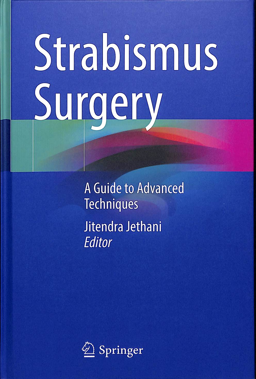 Strabismus surgery, a guide to advanced techniques