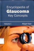 Encyclopedia of glaucoma key concepts volume I