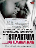 Aplikasi konsep & teori keperawatan maternitas postpartum dengan kematian janin