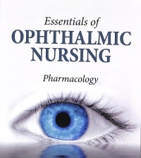 Essentials of ophthtalmic nursing pharmacology book 4