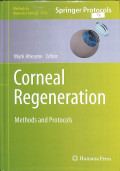 Corneal regeneration methods and protocols