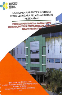 Instrumen akreditasi institusi penyelenggara pelatihan bidang kesehatan, Pedoman persyaratan jaminan mutu lembaga/institusi penyelenggara pelayanan bidang kesehatan 2021