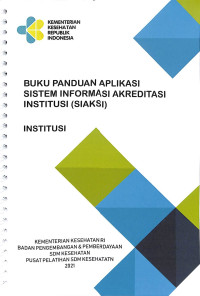 Buku panduan aplikasi sistem informasi akreditasi institusi (SIAKSI)