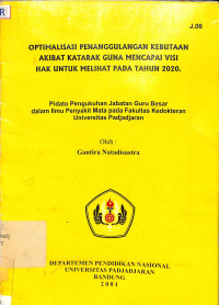 optimalisasi penanggulangan kebutaan akibat katarak guna mencapai visi hak untuk melihat pada tahun 2020 : pidato pengukuhan jabartan guru besar ilmu penyakit mata unpad