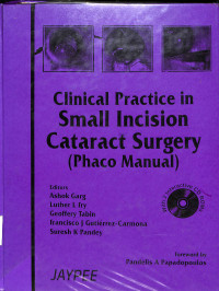 clinical practice in small incision cataract surgery (phaco manual)