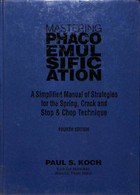 mastering phacoemulsification, a simplified manual of strategies for the spring, crack and stop & chop technique