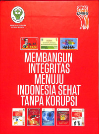 Membangun integritas menuju indonesia sehat tanpa korupsi