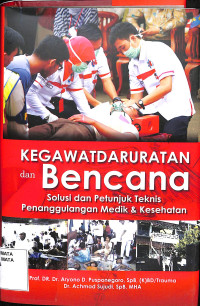 kegawatdaruratan dan bencana solusi dan petunjuk teknis penanggulangan medik & kesehatan