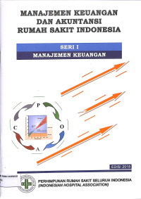 manajemen keuangan dan akuntanasi rumah sakit indonesia seri 1 manajemen keuangn