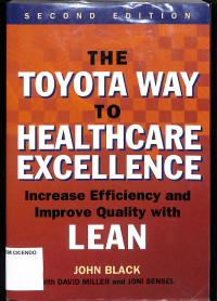 the toyota way to healthcare excelence increase efficiency and improve quality with lean second edition