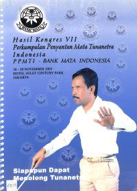 hasil kongres VII perkumpulan penyantun mata tunanetra indonesia ppmti bank mata indonesia 18-20 november 2005 hotel atlet century park jakarta