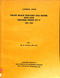 laporan akhir , evaluasi masalah xeroftalmia skala nasional untuk dasar penyusunan program PJPT II 1992-1993