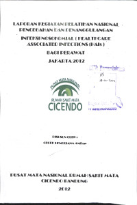 laporan kegiatan pelatihan nasional pencegahan dan penanggulangan infeksi nosokomial (healthcare associated infections ) bagi perawat , jakarta 2012