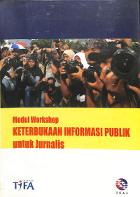 modul workshop keterbukaan informasi publik untuk jurnalis