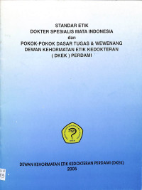 standar etik dokter spesialis mata indonesia dan pokok-pokok dasar tugas dan wewenang dewan kehormatan etik kedokteran (dkek) perdami