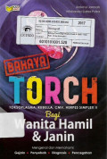 bahaya torch, toksoplasma,rubella,cmv,herpes simplex II bagai wanita hamil dan janin