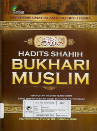 hadists shahih bukhari muslim , himpunanan hadists tershahih yang diriwayatkan oleh bukhari dan muslim