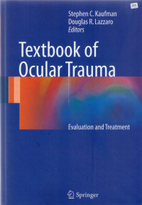 Textbook of ocular trauma, evaluation and treatment