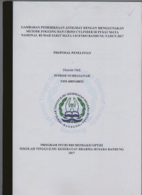 Gambaran pemeriksaan astigmat dengan menggunakan metode fogging dan cross cylinder di pusat mata nasional rumah sakit mata cicendo bandung tahun 2017