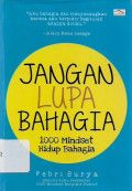 jangan lupa bahagia 1000 mindset hidup bahagia