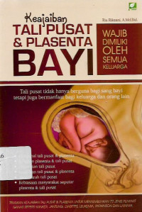 keajaiban tali pusat dan plasenta bayi,tali pusat tidak hanya berguna bagi sang bayi tetapi juga bermanfaat bagi keluarga dan orang lain