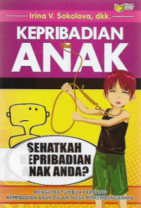 kepribadian anak, sehatkah kepribadian anak anda?, mengupas tumbuh kembang kepribadian anak dalam masa perkembangannya