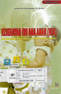 kesehatan ibu dan anak (KIA) dalam millenium development goals (MDGs)