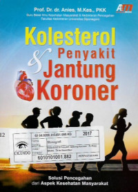 kolesterol dan penyakit jantung koroner, solusi pencegahan dari aspek kesehatan masyarakat