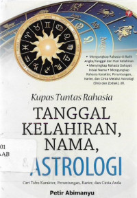 kupas tuntas rahasia tanggal kelahiran,nama,astrologi, cari tahu karakter,peruntungan,karier,dan cinta anda