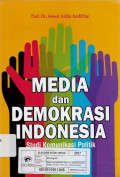 media dan demokrasi indonesia studi komunikasi politik