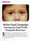 white pupil campaign (kampanye pupil putih) waspadai binarnya!