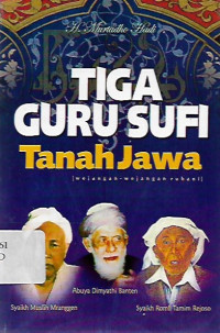 tiga guru sufi tanah jawa, wejangan-wejangan ruhani